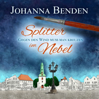 Splitter im Nebel - Annas Geschichte, Band 2 (ungekürzt) - Johanna Benden - Hörbuch
