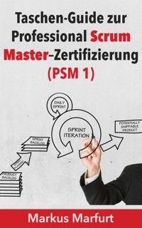 Taschen-Guide zur Professional Scrum Master–Zertifizierung - Markus Marfurt - E-Book