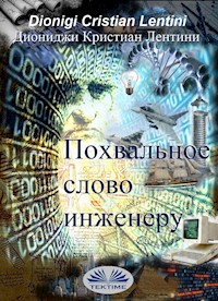 Похвальное Слово Инженеру - Dionigi Cristian Lentini - E-Book