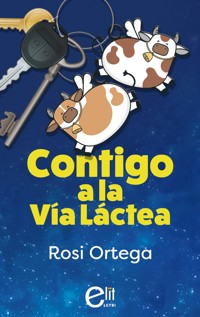 Contigo a la Vía Láctea - Rosi Ortega - E-Book