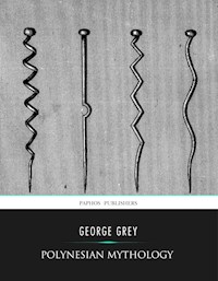 Polynesian Mythology - George Grey - E-Book