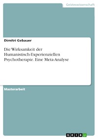 Die Wirksamkeit der Humanistisch-Experienziellen Psychotherapie. Eine Meta-Analyse - Dimitri Gebauer - E-Book