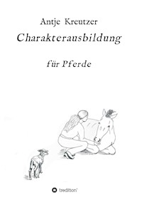 Charakterausbildung - Antje Kreutzer - E-Book