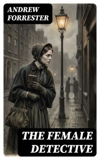 The Female Detective - Andrew Forrester - E-Book