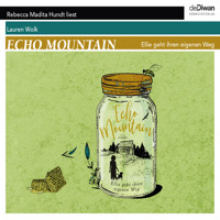 Echo Mountain - Ellie geht ihren eigenen Weg (Ungekürzt) - Lauren Wolk - Hörbuch