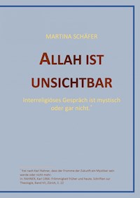 Allah ist unsichtbar - Martina Dr. Schäfer - E-Book
