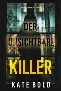 Der unsichtbare Killer (Die Barren Pines-Reihe – Band 3) - Kate Bold - E-Book