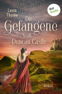 Die Gefangene von Duncan Castle - Laura Thorne - E-Book