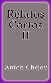 Relatos Cortos II - Anton Chejov - E-Book