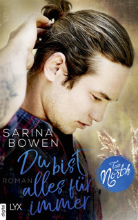 True North - Du bist alles für immer - Sarina Bowen - E-Book