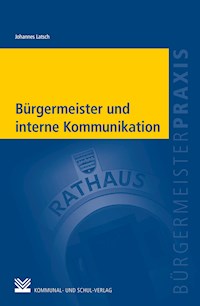 Bürgermeister und interne Kommunikation - Johannes Latsch - E-Book