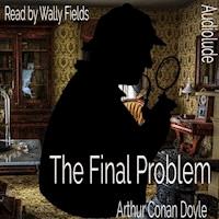 The Final Problem - Arthur Conan Doyle - Hörbuch