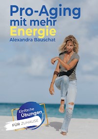 Pro-Aging mit mehr Energie - Alexandra Bauschat - E-Book