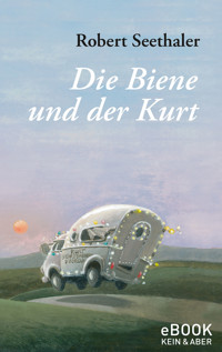 Die Biene und der Kurt - Robert Seethaler - E-Book