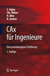 CAx für Ingenieure - Sándor Vajna - E-Book