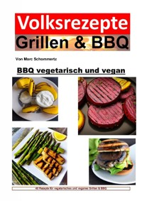 BBQ vegetarisch und vegan - Marc Schommertz - E-Book