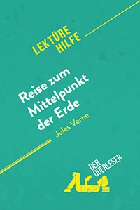 Reise zum Mittelpunkt der Erde von Jules Verne (Lektürehilfe) - der Querleser - E-Book