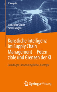 Künstliche Intelligenz im Supply Chain Management – Potenziale und Grenzen der KI - Alexander Goudz - E-Book