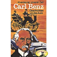 Abenteurer unserer Zeit, Carl Benz - Kurt Stephan - Hörbuch