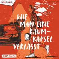 Wie man eine Raumkapsel verlässt (ungekürzt) - Alison McGhee - Hörbuch