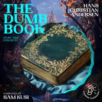 The Dumb Book (Story Time, Episode 87) - Hans Christian Andersen - Hörbuch