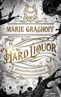 Hard Liquor – Der Geschmack der Nacht - Marie Graßhoff - E-Book