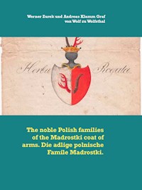 The noble Polish families of the Madrostki coat of arms. Die adlige polnische Famile Madrostki. - Werner Zurek - E-Book