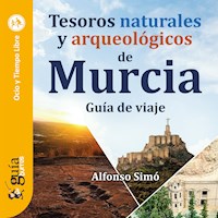 GuíaBurros: Tesoros naturales y arqueológicos de Murcia - Alfonso Simó - Hörbuch