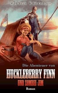 Huckleberry Finn und Zombie-Jim - Mark Twain - E-Book