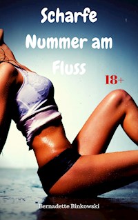 Scharfe Nummer am Fluss - Bernadette Binkowski - E-Book