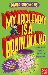 My Arch-Enemy Is a Brain In a Jar - David Solomons - E-Book