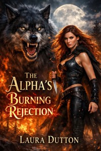 The Alpha’s Burning Rejection - Laura Dutton - E-Book