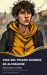Vida del pícaro Guzmán de Alfarache - Mateo Alemán y de Enero - E-Book