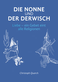 Die Nonne und der Derwisch - Quarch Christoph - E-Book