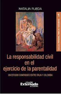 La responsabilidad civil en el ejercicio de la parentalidad - Natalia Rueda - E-Book