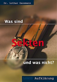 Was sind Sekten - und was nicht? - Lothar Gassmann - E-Book