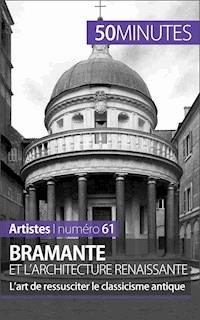 Bramante et l'architecture renaissante - Tatiana Sgalbiero - E-Book