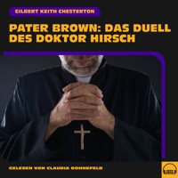 Pater Brown: Das Duell des Doktor Hirsch - Gilbert Keith Chesterton - Hörbuch