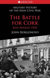 The Battle for Cork - John Borgonovo - E-Book