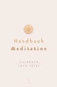 Handbuch Meditation - Culadasa John Yates - E-Book