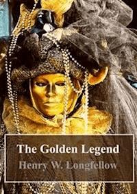 The Golden Legend - Henry W. Longfellow - E-Book