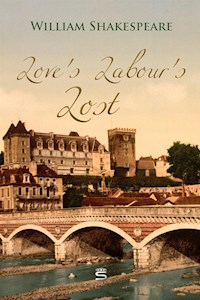 Love's Labour's Lost - William Shakespeare - E-Book