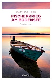 Fischerkrieg am Bodensee - Matthias Moor - E-Book