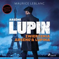 Arsène Lupin. Zwierzenia Arsène'a Lupina - Leblanc Maurice - Hörbuch