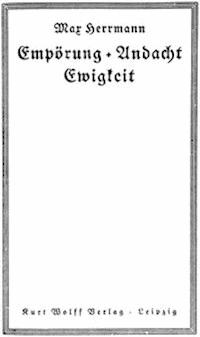 Empörung + Andacht, Ewigkeit - Max, Herrmann-Neiße - kostenlos E-Book