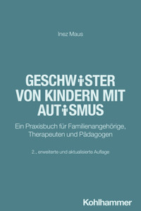 Geschwister von Kindern mit Autismus - Inez Maus - E-Book