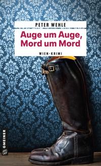Auge um Auge, Mord um Mord - Peter Wehle - E-Book