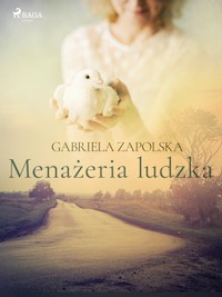 Menażeria ludzka - Gabriela Zapolska - E-Book