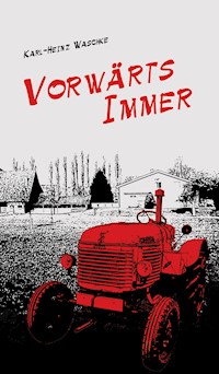 Vorwärts Immer - Karl-Heinz Waschke - E-Book