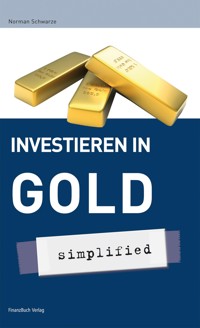Investieren in Gold - simplified - Schwarze Norman - E-Book